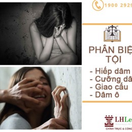 Phân biệt giữa tội hiếp dâm, cưỡng dâm, giao cấu và dâm ô