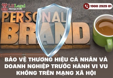 Bảo vệ thương hiệu cá nhân và doanh nghiệp trước hành vi vu khống trên mạng xã hội