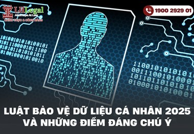 Luật Bảo vệ dữ liệu cá nhân 2025 và những điểm đáng chú ý