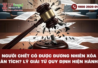 Người chết có được đương nhiên xóa án tích? Lý giải từ quy định hiện hành