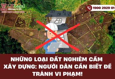 Những loại đất nghiêm cấm xây dựng: Người dân cần biết để tránh vi phạm!