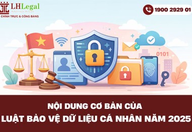 Nội dung cơ bản của luật bảo vệ dữ liệu cá nhân năm 2025