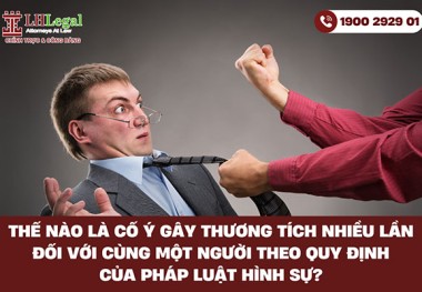 Thế nào là cố ý gây thương tích nhiều lần đối với cùng một người theo quy định của pháp luật hình sự?