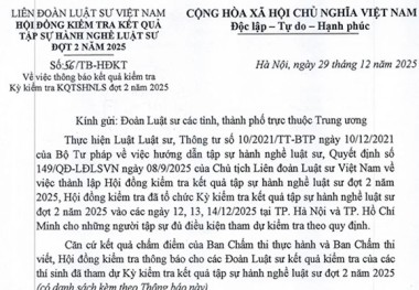 Thông báo kết quả kiểm tra kỳ kiểm tra kết quả tập sự hành nghề Luật sư đợt 2 năm 2025