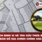 Cách định vị và tra cứu thửa đất trên bản đồ địa chính chính xác nhất