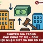 Chuyển giá trong các công ty mẹ - Con: Dấu hiệu nhận biết và rủi ro pháp lý