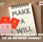 Lập di chúc cho nhà đất không có sổ đỏ được không?