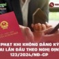 Mức phạt khi không đăng ký đất đai lần đầu theo Nghị định 123/2024/NĐ-CP
