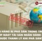 Ngân hàng bị phá sản trong trường hợp nào? Tài sản ngân hàng có được thanh lý khi phá sản không?
