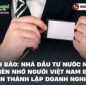 Cảnh báo: Nhà đầu tư nước ngoài có nên nhờ người Việt Nam đứng tên thành lập doanh nghiệp
