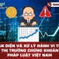 Nhận diện và xử lý hành vi thao túng thị trường chứng khoán theo pháp luật Việt Nam