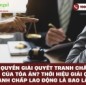 Thẩm quyền giải quyết tranh chấp lao động của Tòa án? Thời hiệu giải quyết tranh chấp lao động là bao lâu?