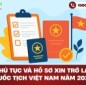 Thủ tục và hồ sơ xin trở lại quốc tịch Việt Nam năm 2025