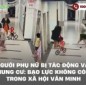 Vụ người phụ nữ bị tác động vật lý ở chung cư: Bạo lực không có chỗ trong xã hội văn minh