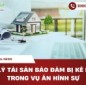 Xử lý tài sản bảo đảm bị kê biên trong vụ án hình sự - Quy trình và giải pháp