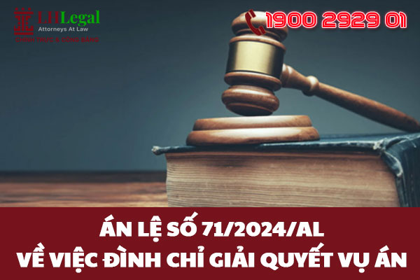 Án lệ số 71/2024/AL về việc đình chỉ giải quyết vụ án