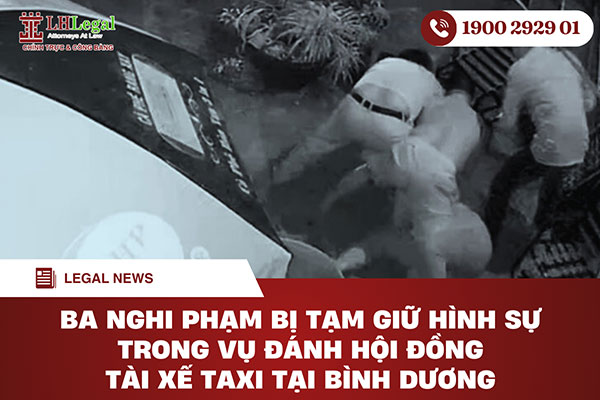Ba nghi phạm bị tạm giữ hình sự trong vụ đánh hội đồng tài xế taxi tại Bình Dương