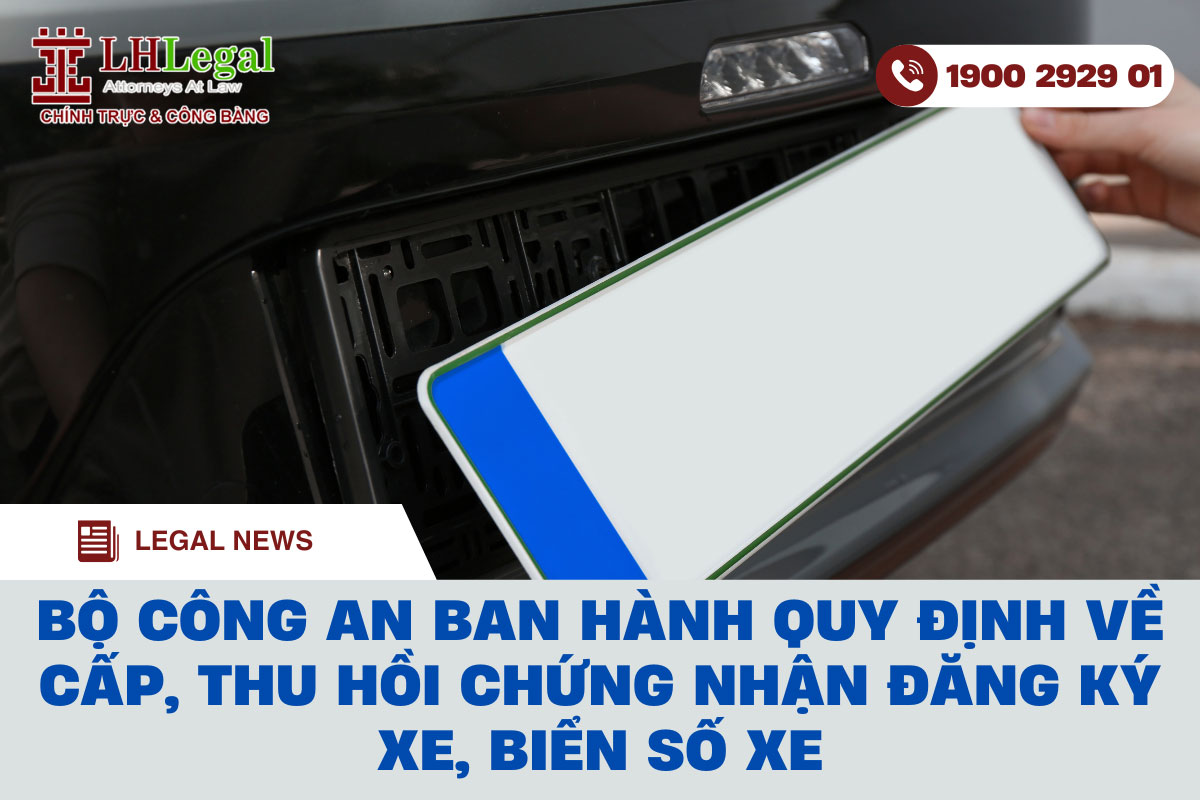 Bộ công an ban hành quy định về cấp, thu hồi chứng nhận đăng ký xe, biển số xe