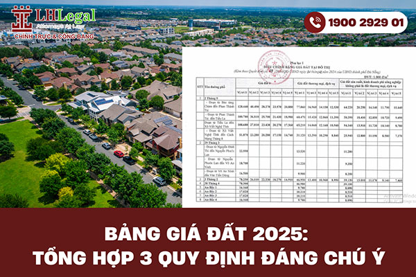 Bảng giá đất 2025: Tổng hợp 3 quy định đáng chú ý