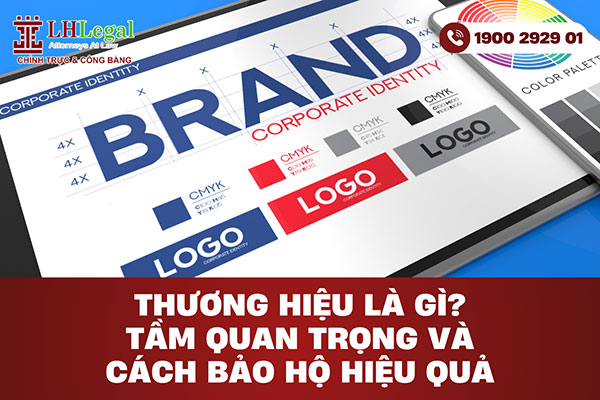 Thương hiệu là gì? Tầm quan trọng và cách bảo hộ hiệu quả