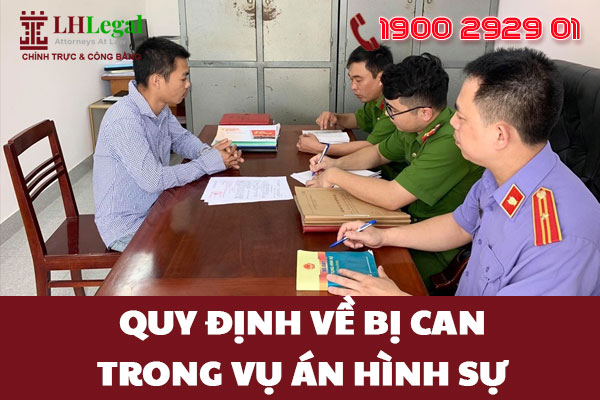 Quy định về bị can trong vụ án hình sự