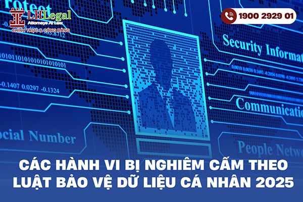 Các hành vi bị nghiêm cấm theo Luật Bảo vệ dữ liệu cá nhân 2025