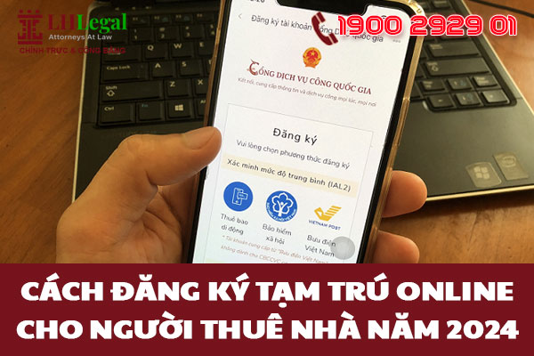 Hướng dẫn cách đăng ký tạm trú online cho người thuê nhà năm 2024