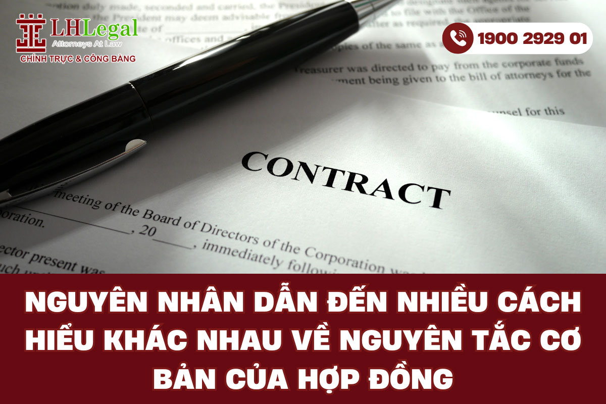 Nguyên nhân dẫn đến nhiều cách hiểu khác nhau về nguyên tắc cơ bản của hợp đồng