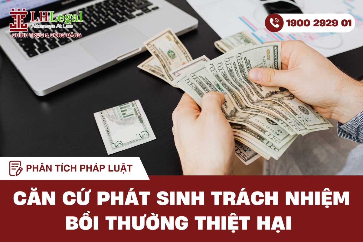 Căn cứ phát sinh trách nhiệm bồi thường thiệt hại