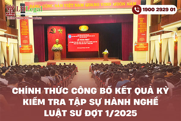 Chính thức công bố kết quả kỳ kiểm tra tập sự hành nghề luật sư đợt 1/2025