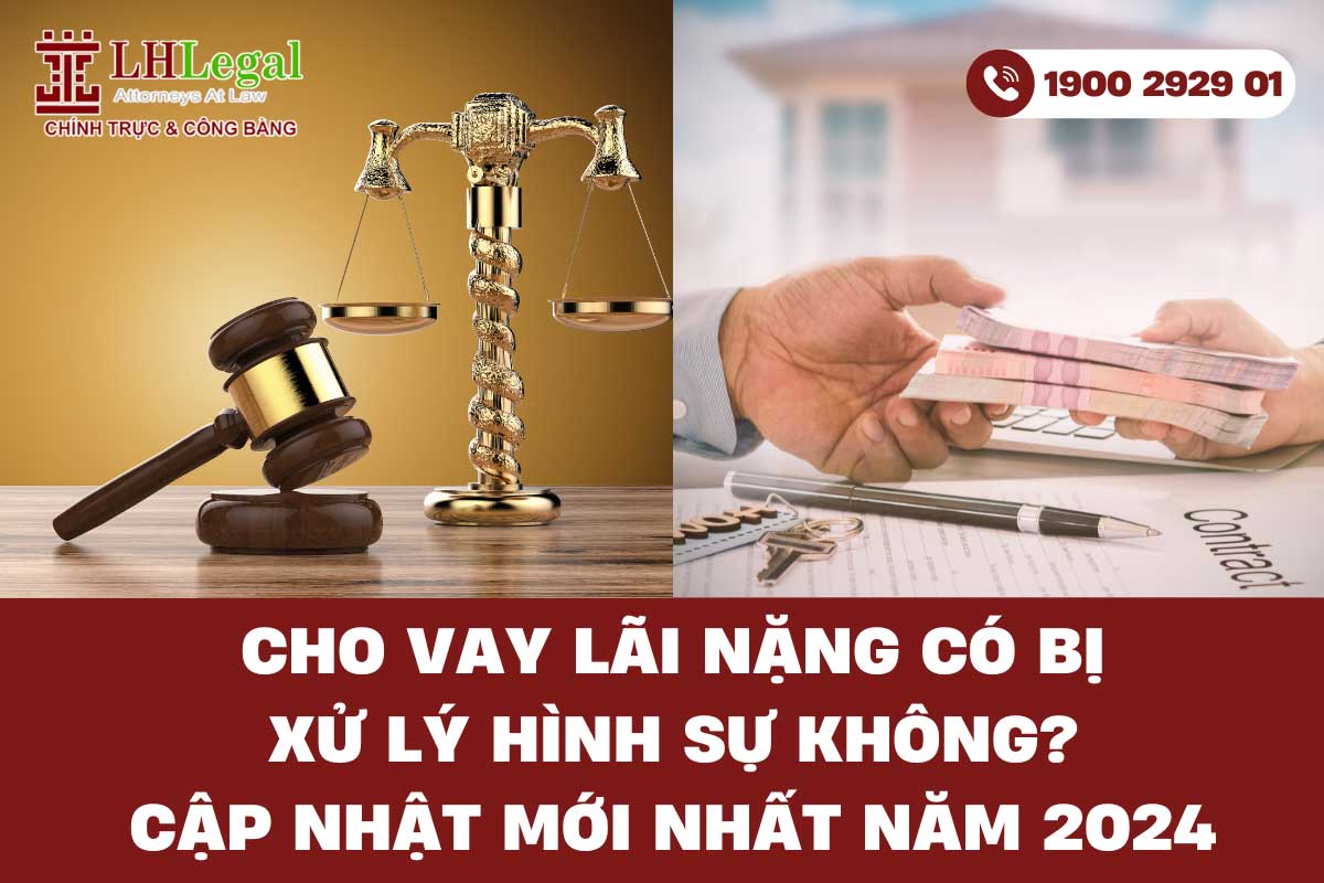 Cho vay lãi nặng có bị xử lý hình sự không? Cập nhật mới nhất năm 2024