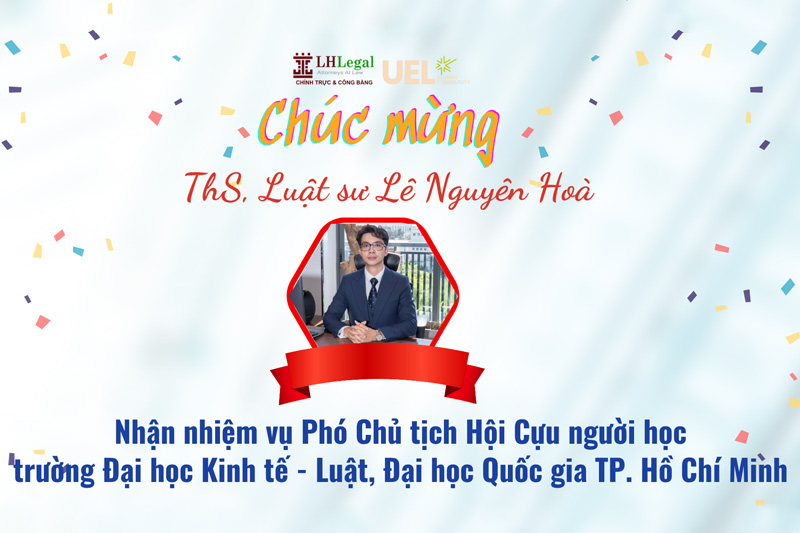 Chúc mừng Luật sư Lê Nguyên Hòa đảm nhiệm chức vụ Phó chủ tịch Hội cựu người học UEL