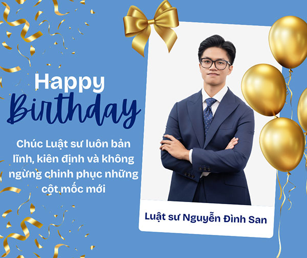 Chúc mừng sinh nhật Luật sư, Cộng sự Nguyễn Đình San