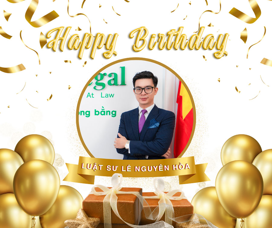 Chúc mừng sinh nhật Luật sư Lê Nguyên Hòa