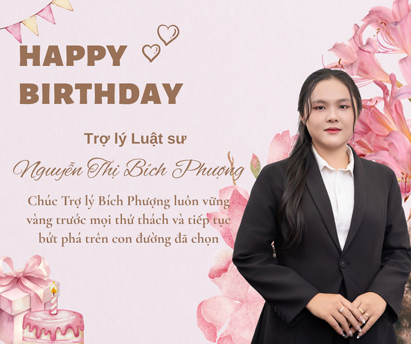 Chúc mừng sinh nhật Trợ lý Luật sư Nguyễn Thị Bích Phượng