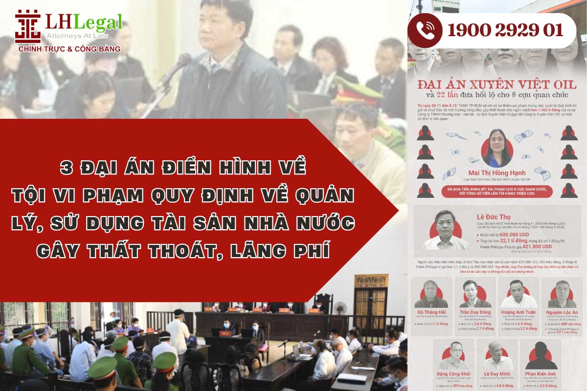 3 Đại án điển hình về “Tội vi phạm quy định về quản lý, sử dụng tài sản Nhà nước gây thất thoát, lãng phí”