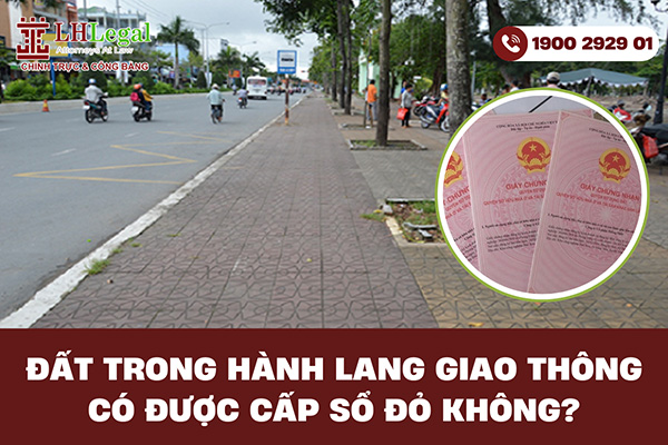 Đất trong hành lang giao thông có được cấp sổ đỏ không?