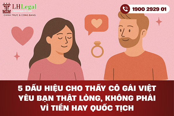 5 dấu hiệu cho thấy cô gái Việt yêu bạn thật lòng, không phải vì tiền hay quốc tịch