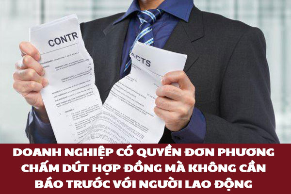 Doanh nghiệp có quyền đơn phương chấm dứt hợp đồng mà không cần báo trước với người lao động