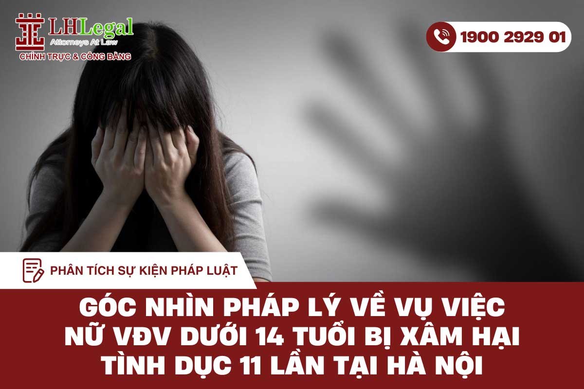 Góc nhìn pháp lý về vụ việc nữ VĐV dưới 14 tuổi bị xâm hại tình dục 11 lần tại Hà Nội