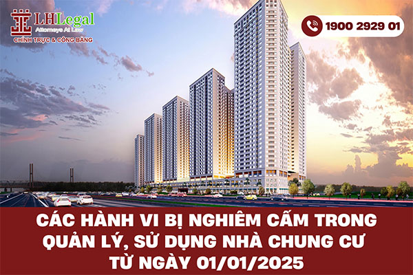 Các hành vi bị nghiêm cấm trong quản lý, sử dụng nhà chung cư từ ngày 01/01/2025