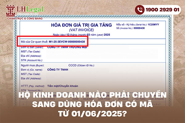 Hộ kinh doanh nào phải chuyển sang dùng hóa đơn có mã từ 01/06/2025