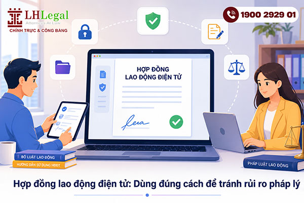 Hợp đồng lao động điện tử có giá trị pháp lý không? Những điều doanh nghiệp cần biết