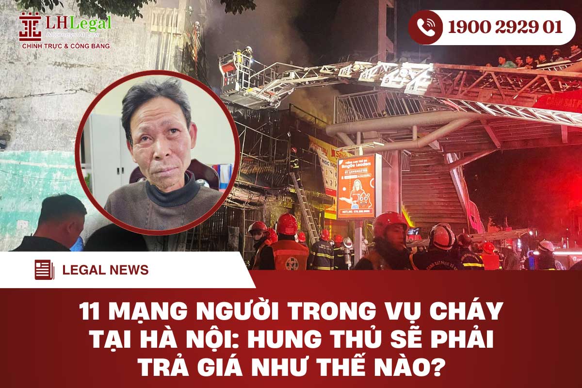 11 mạng người trong vụ cháy tại Hà Nội: Hung thủ sẽ phải trả giá như thế nào?