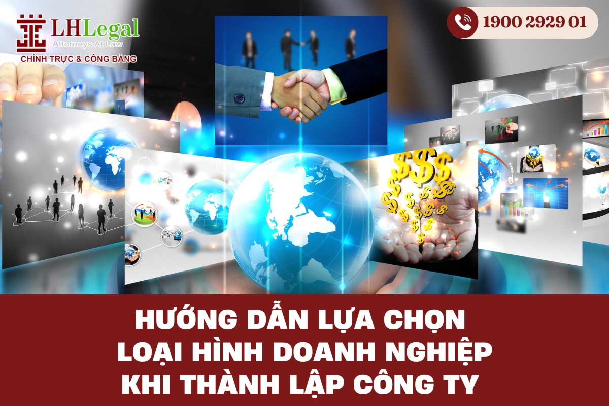 Hướng dẫn lựa chọn loại hình doanh nghiệp khi thành lập công ty