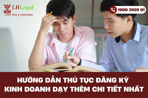 Hướng dẫn thủ tục đăng ký kinh doanh dạy thêm chi tiết nhất