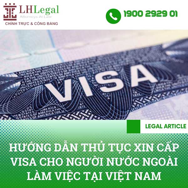 Hướng dẫn thủ tục xin cấp visa cho người nước ngoài làm việc tại Việt Nam