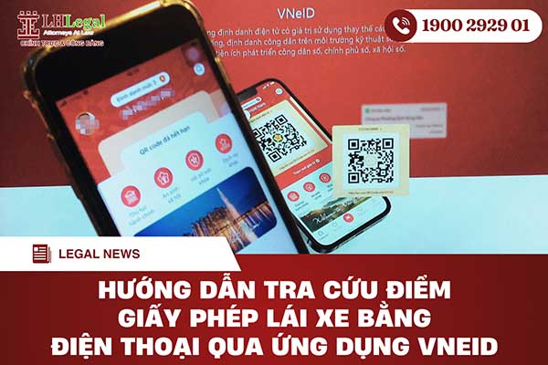 Hướng dẫn tra cứu điểm giấy phép lái xe bằng điện thoại qua ứng dụng VNeID