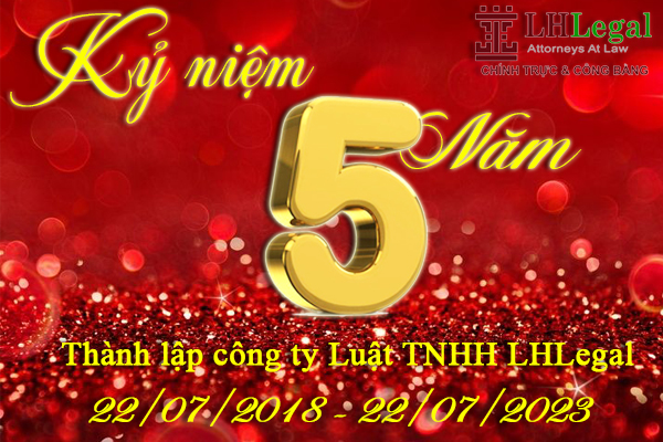 Chúc mừng kỷ niệm 05 năm thành lập công ty luật TNHH LHLegal