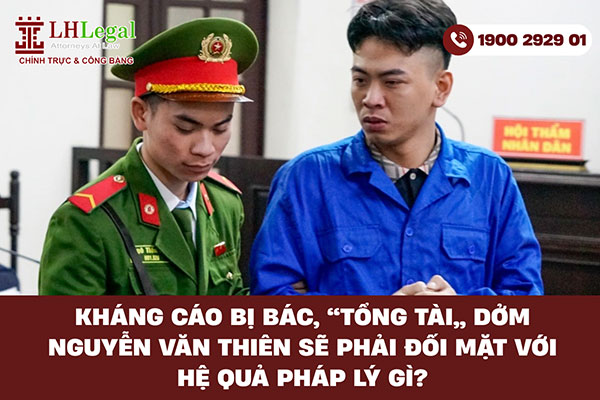 Kháng cáo bị bác, “tổng tài” dởm Nguyễn Văn Thiên sẽ phải đối mặt với hệ quả pháp lý gì?